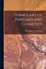 Formulary of Perfumes and Cosmetics - René Maurice 188 Gattefossé - 9781014316363