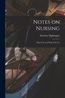 Notes on Nursing - Florence 1820-1910 Nightingale - 9781014400666