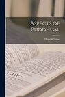 Aspects of Buddhism; - Henri de Lubac - 9781014518279