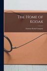 The Home of Kodak - Eastman Koda Company - 9781014531391