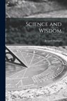 Science and Wisdom - Jacques 1882-1973 Maritain - 9781014536433