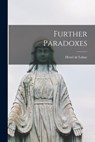 Further Paradoxes - Henri de Lubac - 9781014572011