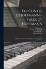 Les Contes D'Hoffmann = Tales of Hoffmann - Jacques Offenbach - 9781014617484