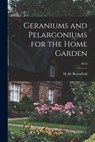 Geraniums and Pelargoniums for the Home Garden; M12 - H. M. (Harry Morton) B. Butterfield - 9781014747174