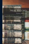 Neal Record; Being a List of the Descendants of John Neale, One of the Early Settlers of Salem, Mass. -  - 9781014759399
