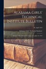 Alabama Girls' Technical Institute Bulletin - ALABAMA GIRLS' TECHN - 9781014872067