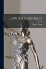 Law and Morals - Roscoe Pound - 9781014912527