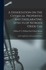 A Dissertation on the Chymical Properties and Exhilarating Effects of Nitrous Oxide Gas; and Its Application to Pneumatick Medicine; - WILLIAM P. C BARTON - 9781014950727