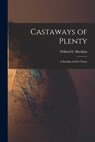 Castaways of Plenty; a Parable of Our Times - Willard E. 1887-1970 Hawkins - 9781015047631