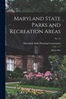 Maryland State Parks and Recreation Areas: Master Plan; No. 75 - Maryland State Planning Commission - 9781015052420