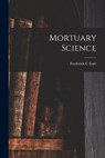 Mortuary Science - Frederick C. Gale - 9781015297470