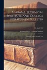 Alabama Technical Institute and College for Women Bulletin - ALABAMA GIRLS' TECHN - 9781015345553