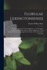 Florulae Lexingtoniensis - Charles Wilkins 1794-1863 Short - 9781015356306