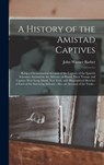 A History of the Amistad Captives - John Warner 1798-1885 Barber - 9781015389366