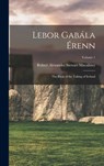 Lebor Gabála Érenn: The Book of the Taking of Ireland; Volume 1 - Robert Alexander Stewart Macalister - 9781015396340
