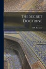 The Secret Doctrine - H. P. Blavatsky - 9781015401280