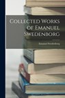 Collected Works of Emanuel Swedenborg - Emanuel Swedenborg - 9781015411548