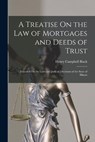 A Treatise On the Law of Mortgages and Deeds of Trust: Founded On the Laws and Judicial Decisions of the State of Illinois - Henry Campbell Black - 9781015413726