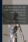 A Treatise On the Law of Mortgages and Deeds of Trust: Founded On the Laws and Judicial Decisions of the State of Illinois - Henry Campbell Black - 9781015413726