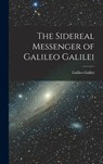 The Sidereal Messenger of Galileo Galilei - Galileo Galilei - 9781015417953