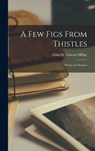 A few Figs From Thistles: Poems and Sonnets - Edna St Vincent Millay - 9781015441989