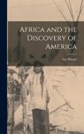 Africa and the Discovery of America - Leo Wiener - 9781015469983