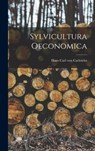 Sylvicultura Oeconomica - Hans Carl von Carlowitz - 9781015484511