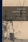 Crania Americana: Or A Comparatif View Of The Skulls Of Various Aboriginal Nations Of ... America - Samuel George Morton - 9781015510807