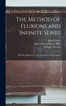 The Method of Fluxions and Infinite Series: With its Application to the Geometry of Curve-lines - Isaac Newton - 9781015563711