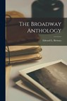The Broadway Anthology - Edward L. Bernays - 9781015630734