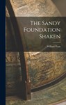 The Sandy Foundation Shaken - William Penn - 9781015647237