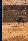 The Mohammedan Dynasties: Chronological and Genealogical Tables With Historical Introductions - Stanley Lane-Poole - 9781015740068