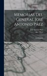 Páez, J: Memorias del general José Antonio Páez - José Antonio Páez ; José Martí - 9781015780378