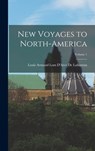 New Voyages to North-America; Volume 1 - Louis Armand Lom D'Arce De Lahontan - 9781015790315