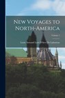 New Voyages to North-America; Volume 1 - Louis Armand Lom D'Arce De Lahontan - 9781015794726