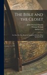 The Bible and the Closet: Or, How we may Read the Scriptures With the Most Spiritual Profit - Thomas Watson - 9781015810303