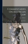 Commentaries On American Law; Volume 1 - James Kent - 9781015826373