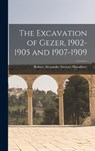 The Excavation of Gezer, 1902-1905 and 1907-1909 - Robert Alexander Stewart Macalister - 9781015848498