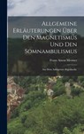 Allgemeine Erläuterungen über den Magnetismus und den Somnambulismus - Franz Anton Mesmer - 9781015873995