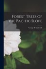 Forest Trees of the Pacific Slope - George B. (George Bishop) Sudworth - 9781015897472