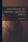 Geschichte des Dreissig-Jährigen Kriegs - Friedrich Schiller - 9781015905351