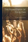 The Rámáyana of Tulsi Dás - Frederic Salmon Growse ; Tulasidasa - 9781016006408
