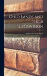Ohio Lands and Their Subdivision - William Edwards Peters - 9781016072069