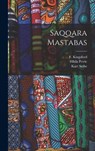 Saqqara Mastabas - Kurt Sethe ; Margaret a Murray ; F Hansard - 9781016117715