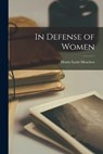 In Defense of Women - H L Mencken - 9781016339216