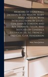 Memoirs Of Stonewall Jackson By His Widow, Mary Anna Jackson, With Introductions By Lieut.-gen. John B. Gordon And Rev. Henry M. Fields, And Sketches - Mary Anna Jackson - 9781016442909