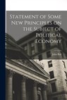 Statement of Some New Principles on the Subject of Political Economy - John Rae - 9781016483063