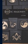 Mystic Masonry; - J. D. (Jirah Dewey) 1838-1916 Buck - 9781016628990
