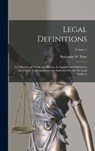 Legal Definitions: A Collection of Words and Phrases As Applied and Defined by the Courts, Lexicographers and Authors of Books On Legal S - Benjamin W. Pope - 9781017422719