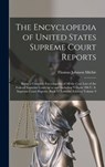 The Encyclopedia of United States Supreme Court Reports; Being a Complete Encyclopedia of all the Case law of the Federal Supreme Court up to and Incl - Thomas Johnson Michie - 9781017430394
